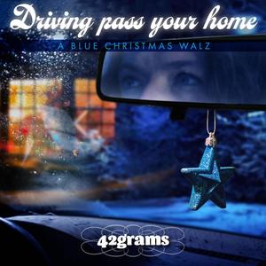 Driving pass your home (A blue christmas waltz)