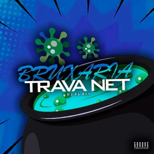 Bruxaria Trava Net (Explicit)