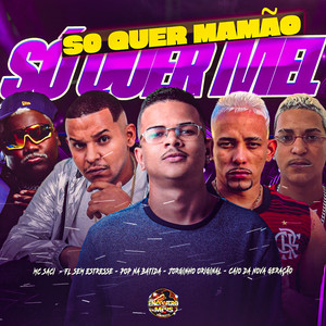 Só Quer Mamão Só Quer Mel (Explicit)