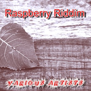 Raspberry Riddim (Explicit)