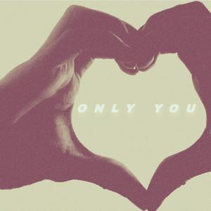 Only You