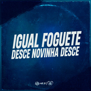 IGUAL FOGUETE DESCE NOVINHA DESCE (Explicit)
