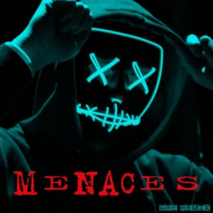 Menaces [feat. MC Eiht] (GRE Remix|Explicit)