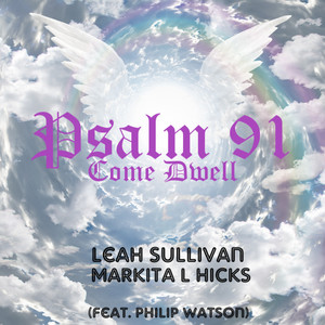 Psalm 91 (Come Dwell)