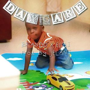 DAYCARE (feat. ELAI$ & JELANI) [Explicit]