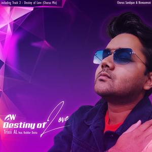 Destiny of Love (Chorus Mix|feat. Roddur Dutta, Tathagat Das, Sandipan Biswasmruti & Biswasmruti Mangaraj)