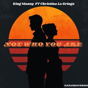 NOT WHO YOU ARE (Bachata) (feat. King Manny)