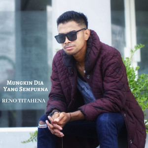 Mungkin Dia Yang Sempurna