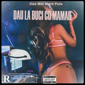 DAU LA BUCI CU MAMAIE (feat. Alberto Grasu, Lilcagula, Gergelix, Motiosh, Yook-C, Reel uein & Bairac) [Explicit]