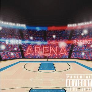 Arena (feat. Bandz) (Explicit)