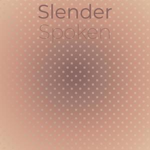 Slender Spoken