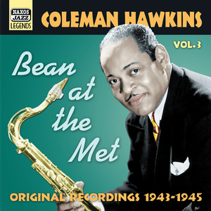 Hawkins, Coleman: Bean at The Met (1943-1945)