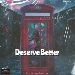 Deserve Better (Explicit)