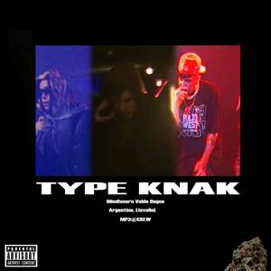 TYPE KNAK (82|Explicit)
