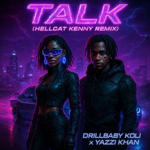 Talk (feat. Nezah Khan) (Hellcat Kenny Remix)