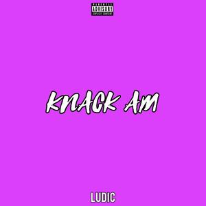 Knack Am (Explicit)