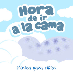 Hora De Ir A La Cama | Música Para Niños