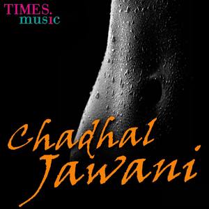 Chadal Jawani