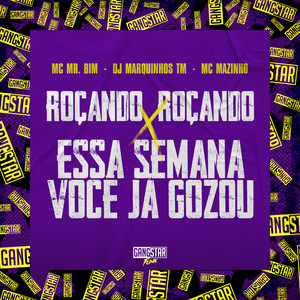 Roçando, Roçando X Essa Semana Você Já Gozou (Explicit)