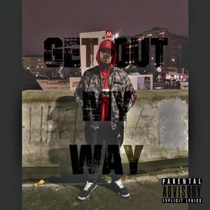 GET OUT MY WAY (Explicit)