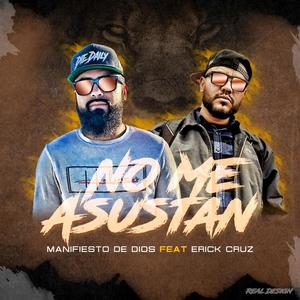 Manifiesto de Dios - No Me Asustan(feat. Erick Cruz El pack)