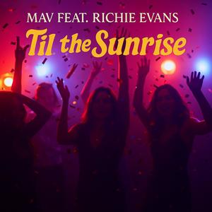 Til the sunrise (feat. Richie Evans) (Explicit)