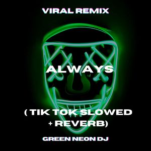 And I Don't Care If You're With Somebody Else Always (Tik Tok Slowed + Reverb) (Remix|Explicit)