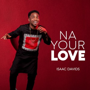 Na Your Love, Isaac Davids