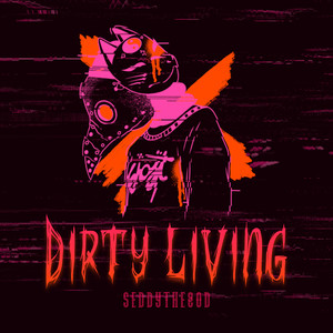 Dirty Living (Explicit)