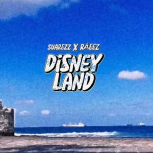 Disneyland (feat. Ráeez) (Explicit)