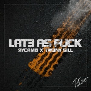 Late as **** (Explicit)