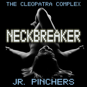 Neckbreaker (feat. Jr. Pinchers)