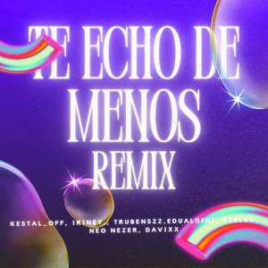 TE ECHO DE MENOS (REMIX)