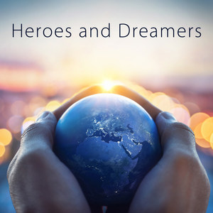 Heroes and Dreamers