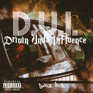 D.U.I. (Drivin Unda Influence) [Explicit]