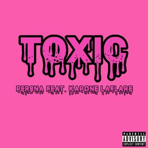 Toxic(feat. Kapone Laflare) (Explicit)