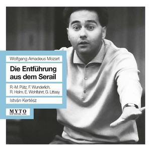 MOZART, W.A.: Entführung aus dem Serail (Die) [Opera] [Pütz, Wunderlich, Vienna State Opera Chorus, Salzburg Mozarteum Orchestra, Kertész] [1961]