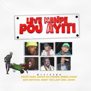Leve Kanpe (feat. Paste Pas, Bobby Last One, Zikiki, Rebel Layann & Kresh Da Singer)