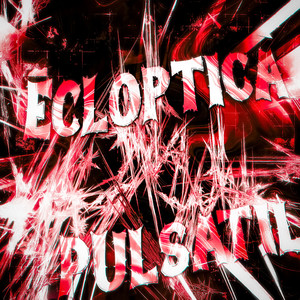 Eclóptica Pulsátil - Super Slowed (Explicit)