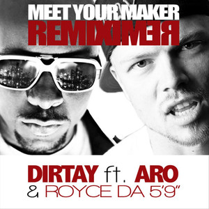 Meet Your Maker (Remix) [feat. Aro & Royce Da 5'9"]