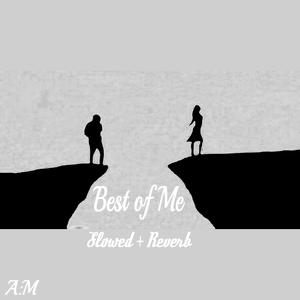 Best Of Me (Slowed + Reverb)