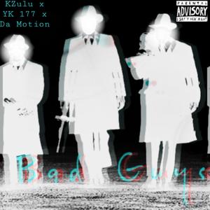 Bad Guys (feat. YK 177 & Da motion) [Explicit]