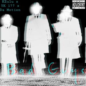 Bad Guys(feat. YK 177 & Da motion) (Explicit)