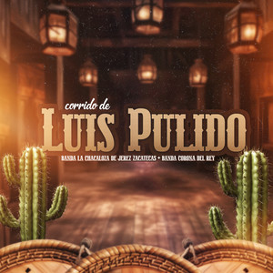 Corrido de Luis Pulido (Explicit)