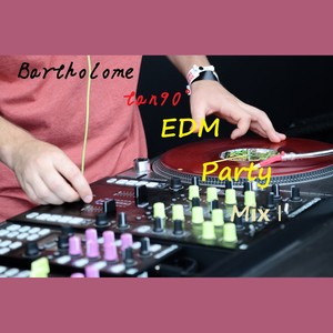 Bartholome tan90° EDM Party Mix