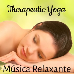 Therapeutic Yoga - Música Relaxante para Mantra Meditação Treinamento Autógeno e Vida Saudavel con Sons Naturais Instrumentais