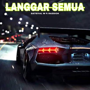 Langgar Semua (Explicit)