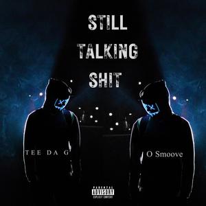 Still Talking **** (feat. O Smoove) [Explicit]