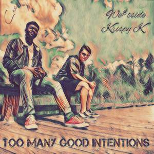 Too Many Good Intentions