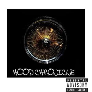 Hood Chronicle (feat. Jloc & Twelve Jewelz) [Explicit]